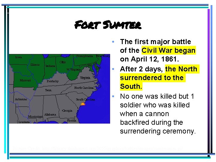 Fort Sumter • The first major battle of the Civil War began on April