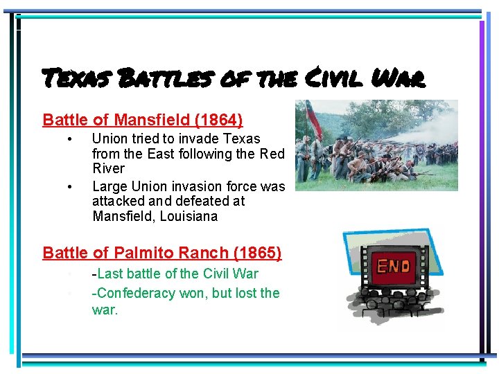 Texas Battles of the Civil War Battle of Mansfield (1864) • • Union tried