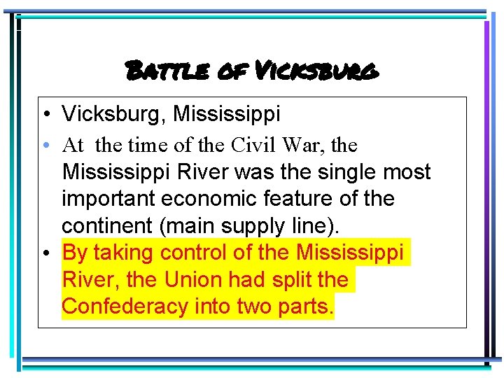 Battle of Vicksburg • Vicksburg, Mississippi • At the time of the Civil War,