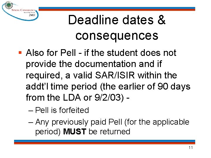Deadline dates & consequences § Also for Pell - if the student does not