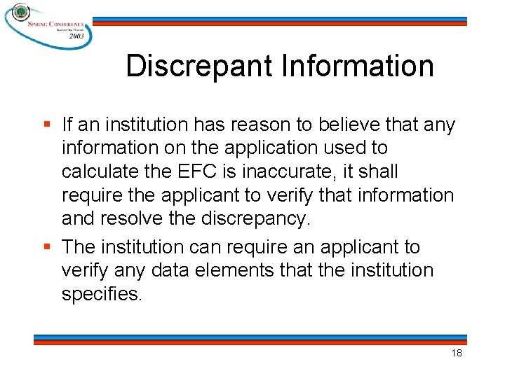 Discrepant Information § If an institution has reason to believe that any information on