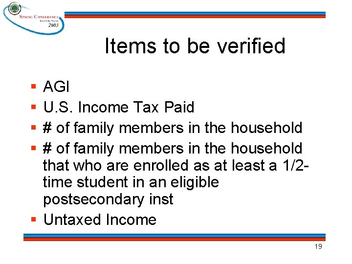Items to be verified § § AGI U. S. Income Tax Paid # of