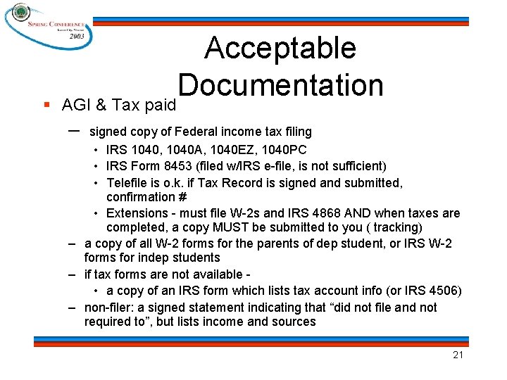 § Acceptable Documentation AGI & Tax paid – signed copy of Federal income tax