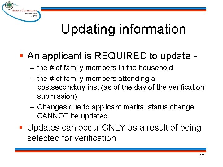 Updating information § An applicant is REQUIRED to update – the # of family