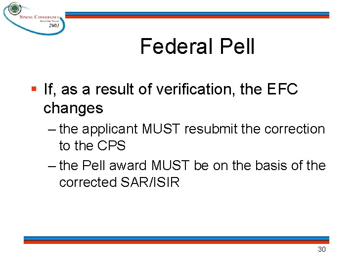 Federal Pell § If, as a result of verification, the EFC changes – the