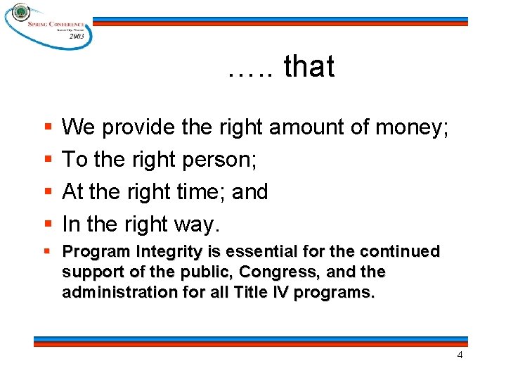 …. . that § § We provide the right amount of money; To the