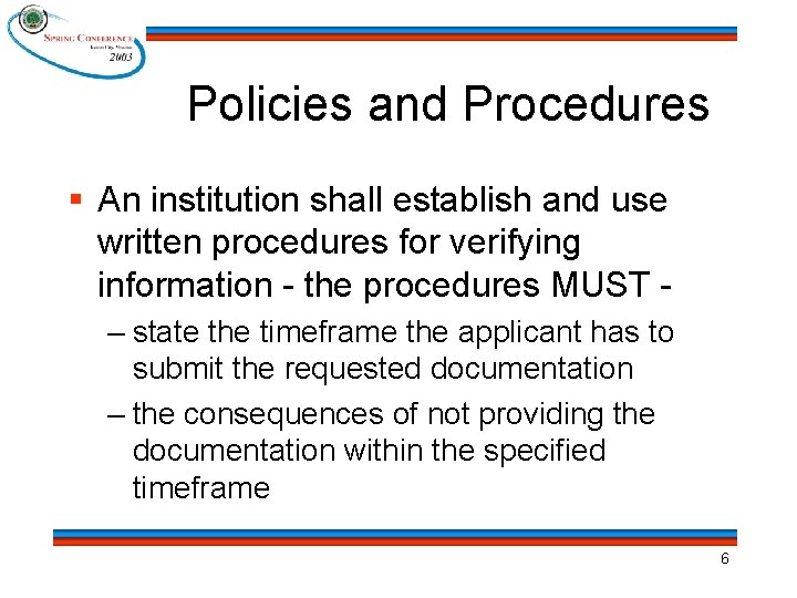 Policies and Procedures § An institution shall establish and use written procedures for verifying
