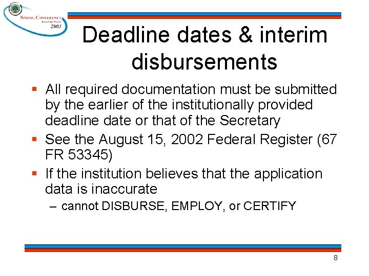 Deadline dates & interim disbursements § All required documentation must be submitted by the