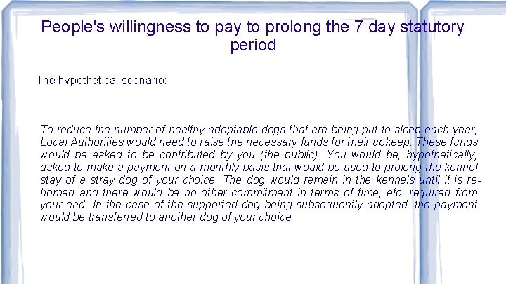 People's willingness to pay to prolong the 7 day statutory period The hypothetical scenario: