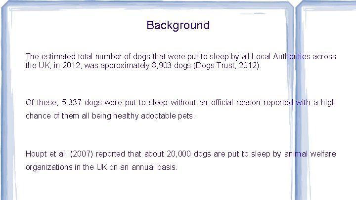 Background The estimated total number of dogs that were put to sleep by all