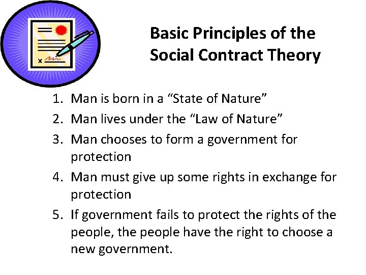 Basic Principles of the Social Contract Theory 1. Man is born in a “State