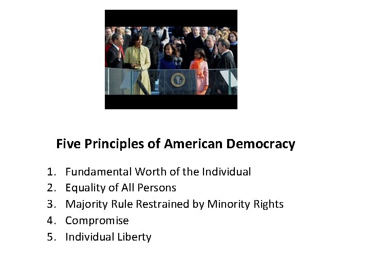 Five Principles of American Democracy 1. 2. 3. 4. 5. Fundamental Worth of the