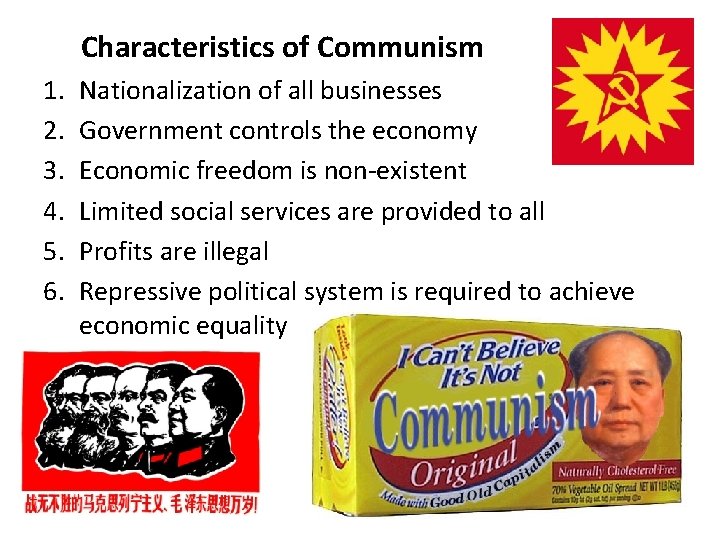Characteristics of Communism 1. 2. 3. 4. 5. 6. Nationalization of all businesses Government