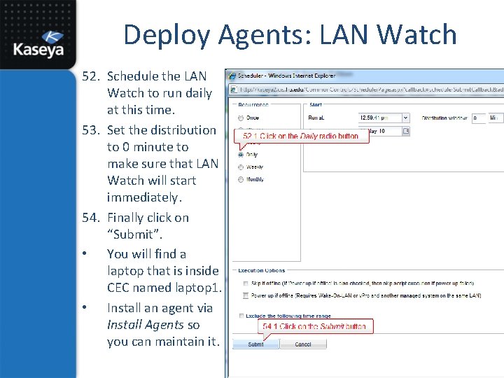 Deploy Agents: LAN Watch 52. Schedule the LAN Watch to run daily at this