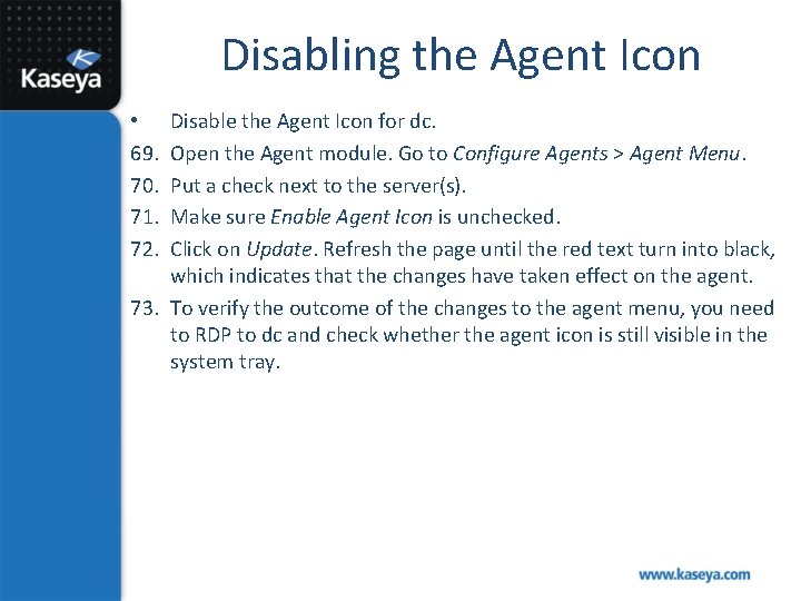 Disabling the Agent Icon Disable the Agent Icon for dc. Open the Agent module.