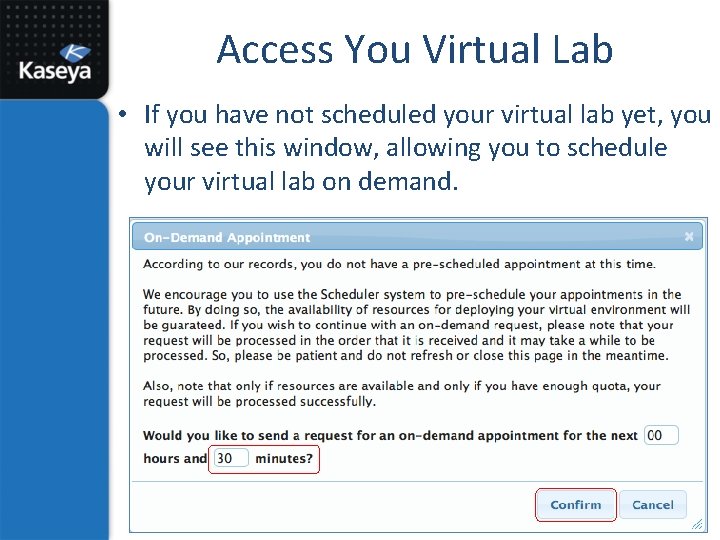 Access You Virtual Lab • If you have not scheduled your virtual lab yet,