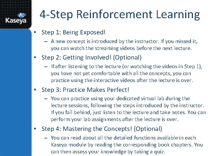 4 -Step Reinforcement Learning • Step 1: Being Exposed! – A new concept is