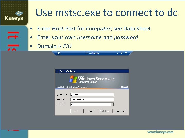 Use mstsc. exe to connect to dc It Is Your Turn! • Enter Host: