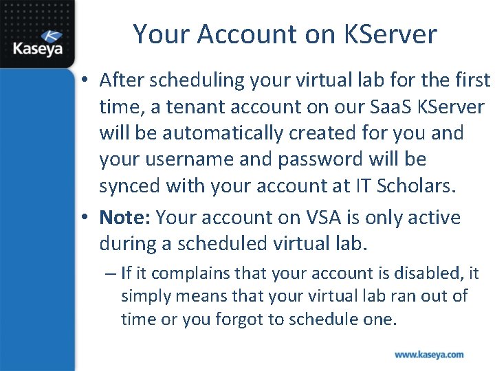 Your Account on KServer • After scheduling your virtual lab for the first time,