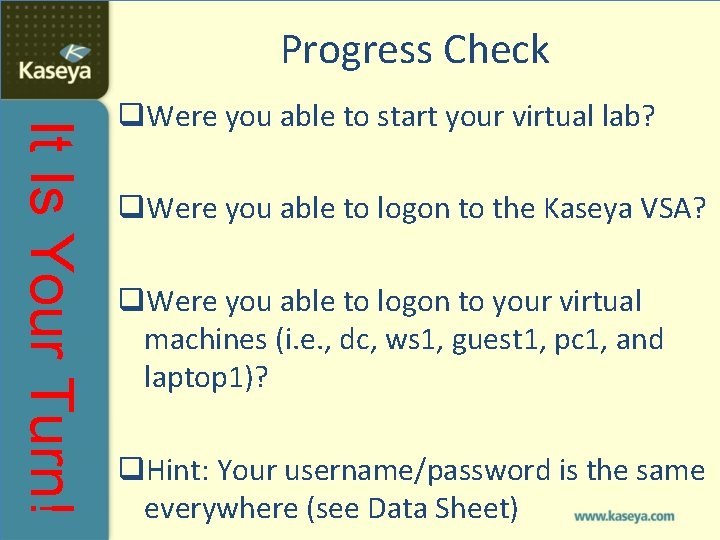 Progress Check It Is Your Turn! q. Were you able to start your virtual