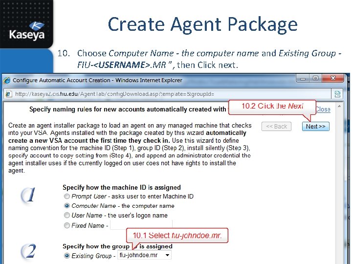 Create Agent Package 10. Choose Computer Name - the computer name and Existing Group