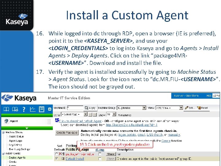 Install a Custom Agent 16. While logged into dc through RDP, open a browser