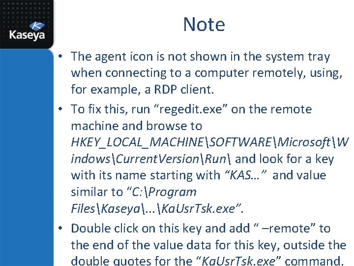 Note • The agent icon is not shown in the system tray when connecting