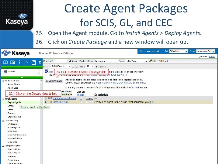 Create Agent Packages for SCIS, GL, and CEC 25. Open the Agent module. Go