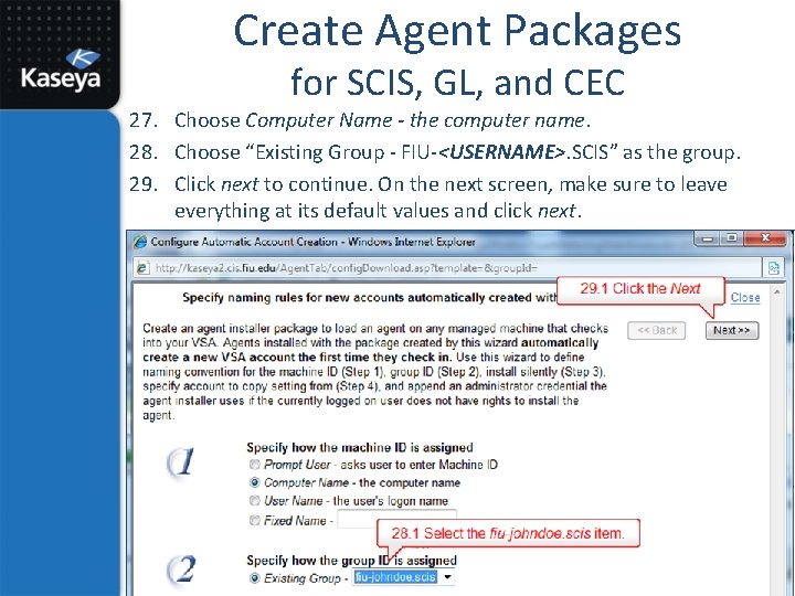 Create Agent Packages for SCIS, GL, and CEC 27. Choose Computer Name - the