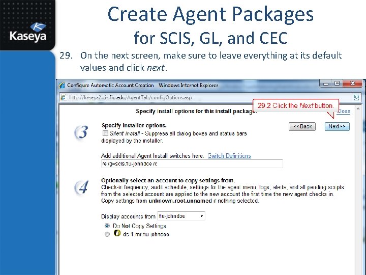 Create Agent Packages for SCIS, GL, and CEC 29. On the next screen, make