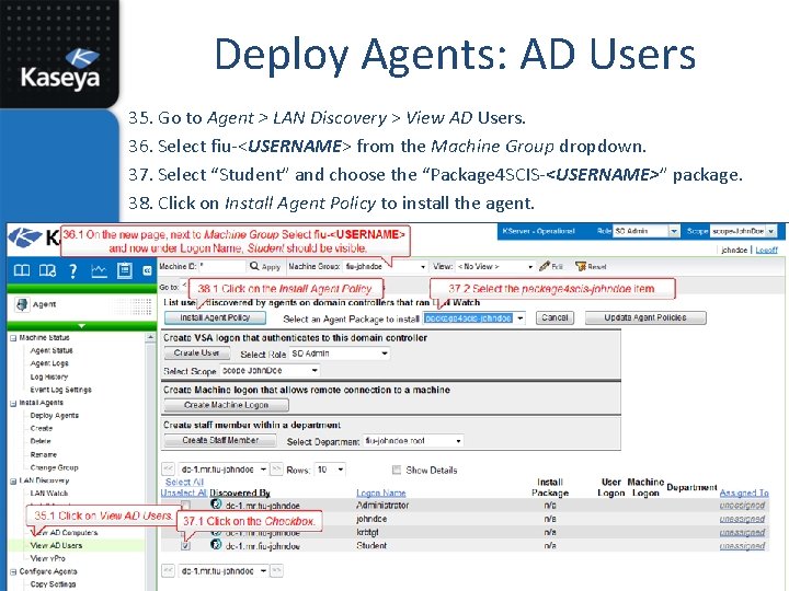 Deploy Agents: AD Users 35. Go to Agent > LAN Discovery > View AD