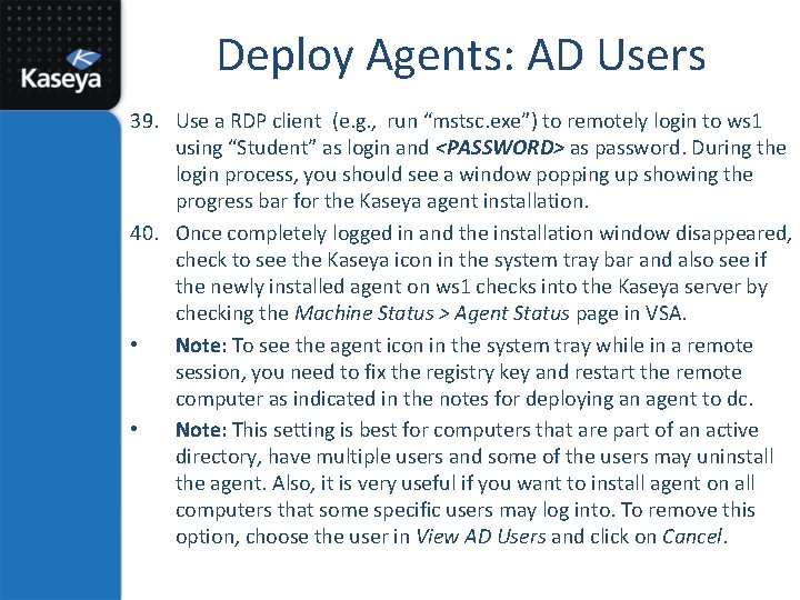 Deploy Agents: AD Users 39. Use a RDP client (e. g. , run “mstsc.