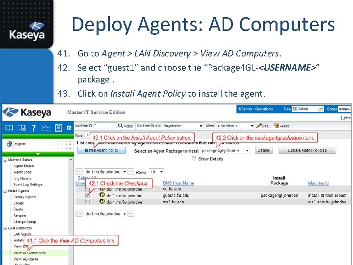 Deploy Agents: AD Computers 41. Go to Agent > LAN Discovery > View AD