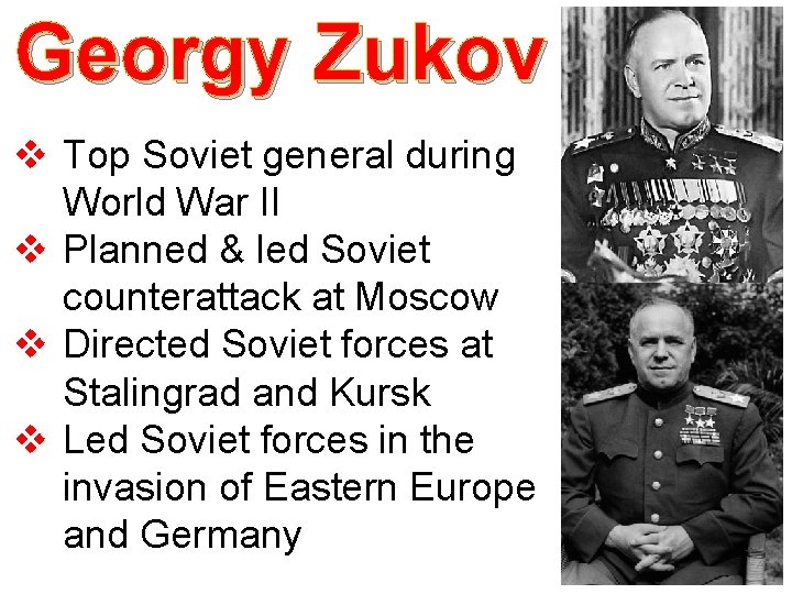 Georgy Zukov v Top Soviet general during World War II v Planned & led