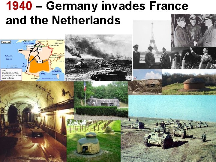 1940 – Germany invades France and the Netherlands 