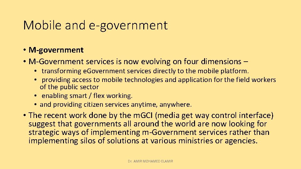 Mobile and e-government • M-Government services is now evolving on four dimensions – •