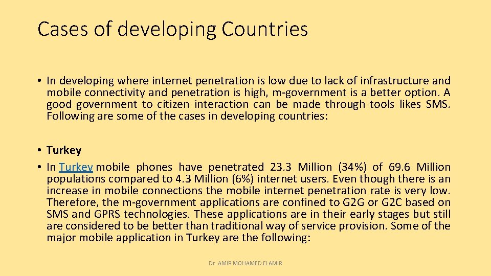 Cases of developing Countries • In developing where internet penetration is low due to
