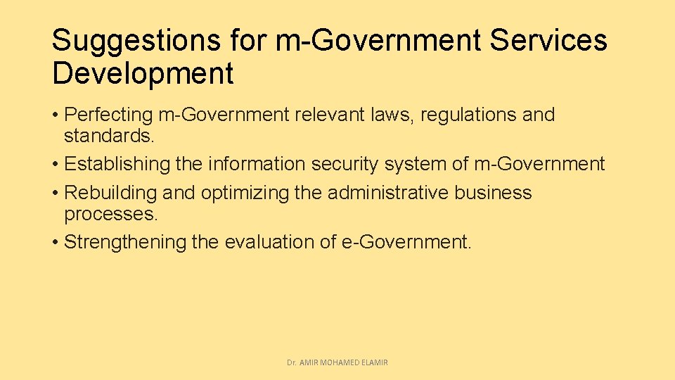 Suggestions for m-Government Services Development • Perfecting m-Government relevant laws, regulations and standards. •