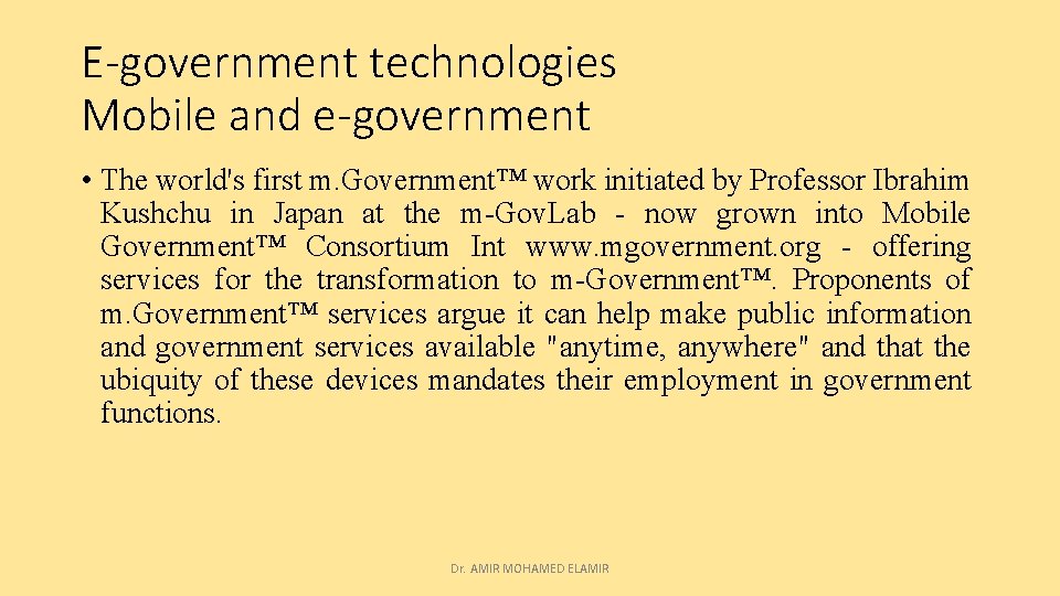 E-government technologies Mobile and e-government • The world's first m. Government™ work initiated by