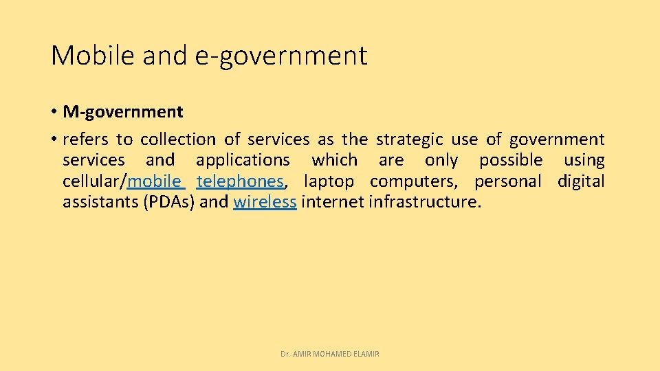 Mobile and e-government • M-government • refers to collection of services as the strategic