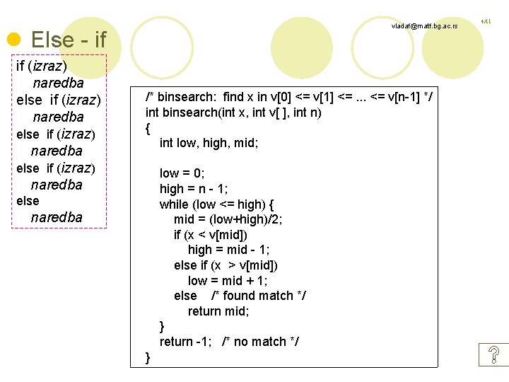 vladaf@matf. bg. ac. rs l Else - if if (izraz) naredba else if (izraz)