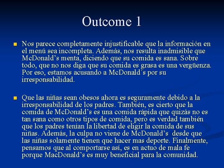 Outcome 1 n Nos parece completamente injustificable que la información en el menú sea