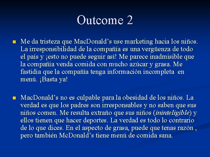 Outcome 2 n Me da tristeza que Mac. Donald’s use marketing hacia los niños.