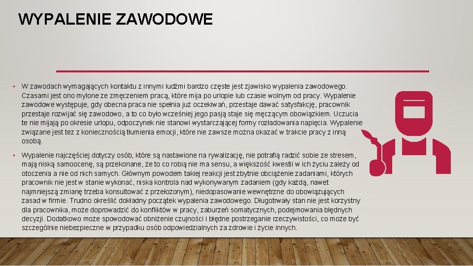 WYPALENIE ZAWODOWE • W zawodach wymagających kontaktu z innymi ludźmi bardzo częste jest zjawisko