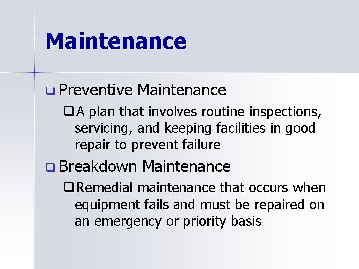 Maintenance q Preventive Maintenance q. A plan that involves routine inspections, servicing, and keeping