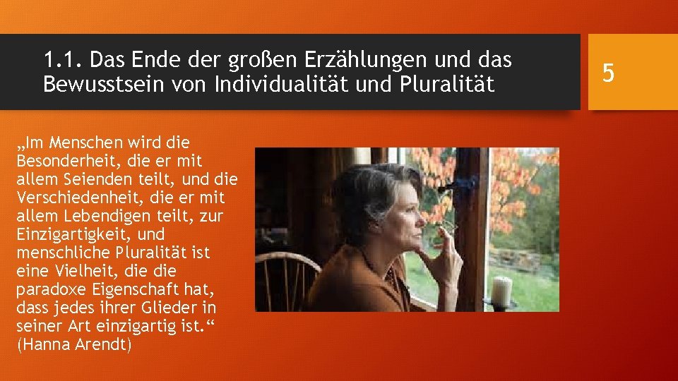 1. 1. Das Ende der großen Erzählungen und das Bewusstsein von Individualität und Pluralität