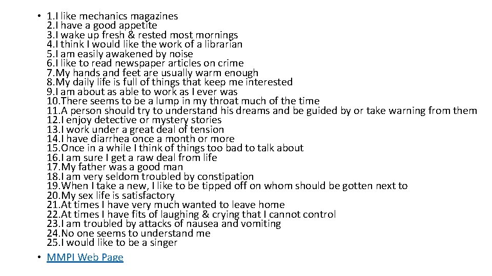  • 1. I like mechanics magazines 2. I have a good appetite 3.