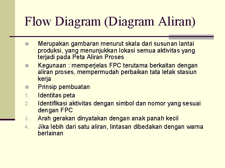 Flow Diagram (Diagram Aliran) n n n 1. 2. 3. 4. Merupakan gambaran menurut