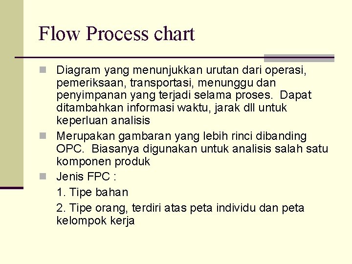 Flow Process chart n Diagram yang menunjukkan urutan dari operasi, pemeriksaan, transportasi, menunggu dan