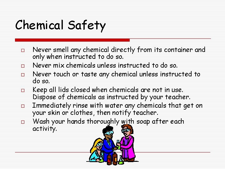 Chemical Safety o o o Never smell any chemical directly from its container and